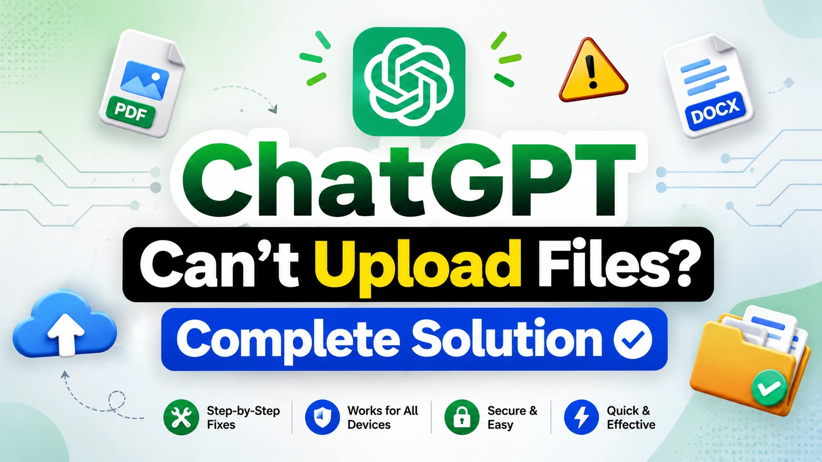 ChatGPT Can't Upload Files? Complete Solution