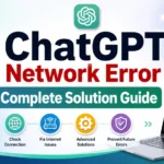 ChatGPT Network Error – Complete Solution Guide