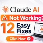 Claude AI Not Working? 12 Easy Fixes