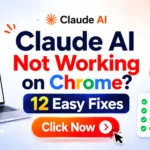 Claude AI Not Working on Chrome? 12 Easy Fixes