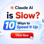 Claude AI is Slow? 10 Ways to Speed It Up