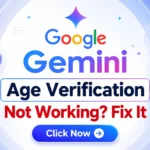 Google Gemini Age Verification Not Working Fix It