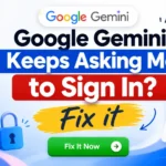 Google Gemini Keeps Asking Me to Sign In Fix It