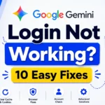 Google Gemini Login Not Working? 10 Easy Fixes