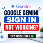 Google Gemini Sign In Not Working? Try These Fixes