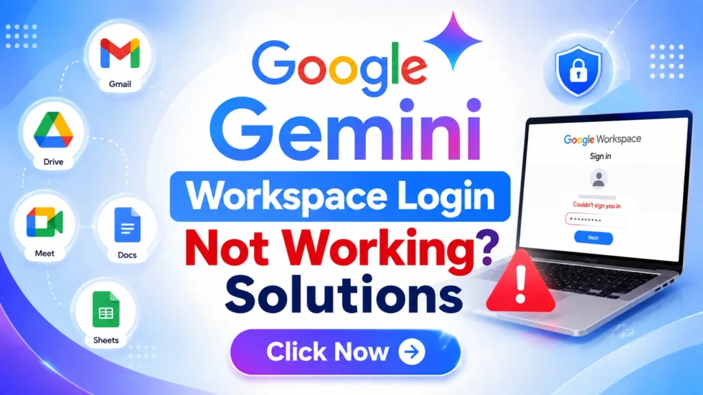 Google Gemini Workspace Login Not Working Solutions