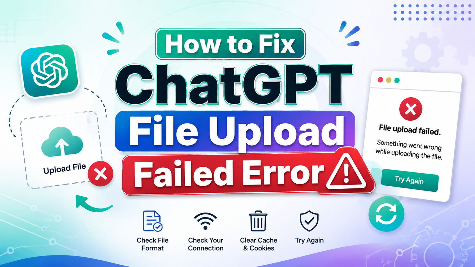 Troubleshooting ChatGPT file upload failed error on desktop