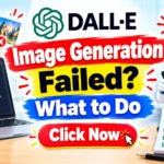 DALL-E Image Generation Failed? What to Do
